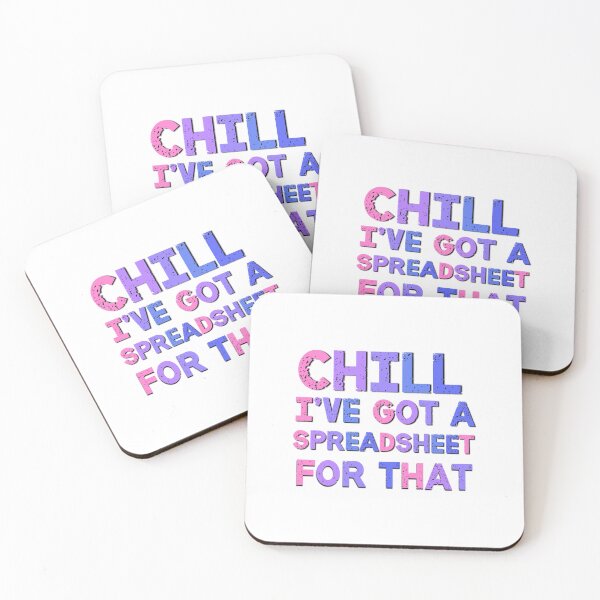 Item preview, Chill I've Got A Spreadsheet For That  designed and sold by Emotionville.