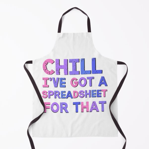 Item preview, Chill I've Got A Spreadsheet For That designed and sold by Emotionville.