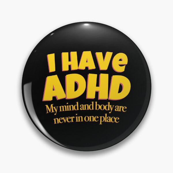 Item preview, Funny ADHD Quote - I have ADHD My mind and body are never in one place - Attention Deficit HyperActive Disorder | Neurodiversity | Neurodivergent | Neurodiverse designed and sold by MJDezigns.