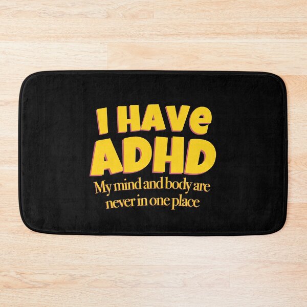 Item preview, Funny ADHD Quote - I have ADHD My mind and body are never in one place - Attention Deficit HyperActive Disorder | Neurodiversity | Neurodivergent | Neurodiverse designed and sold by MJDezigns.