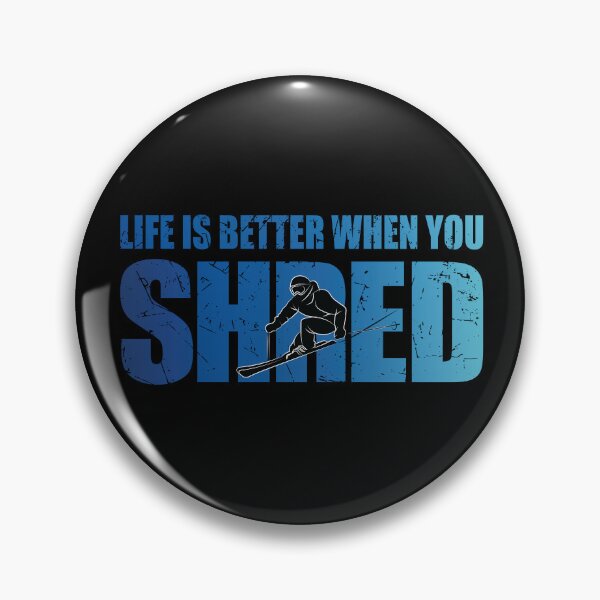 Item preview, Life Is Better When You Shred Skier Ski Lover Skiing Apres Ski designed and sold by TravelScientist.