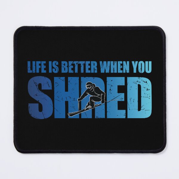 Item preview, Life Is Better When You Shred Skier Ski Lover Skiing Apres Ski designed and sold by TravelScientist.