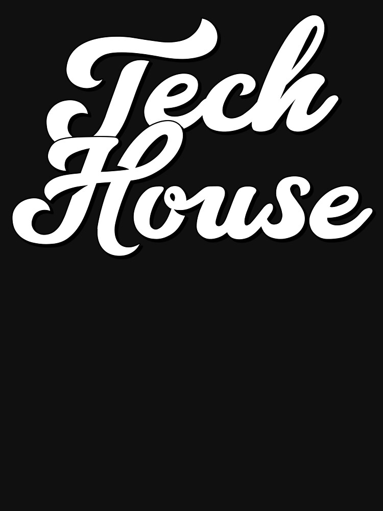 tech-house-2-t-shirt-for-sale-by-discothreadz-redbubble-tech