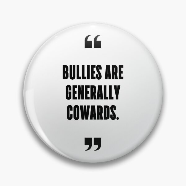 Item preview, Bullies are generally cowards. designed and sold by 1Lio.