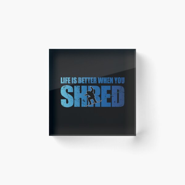 Item preview, Life Is Better When You Shred Snowboard Lover Snowboarding designed and sold by TravelScientist.