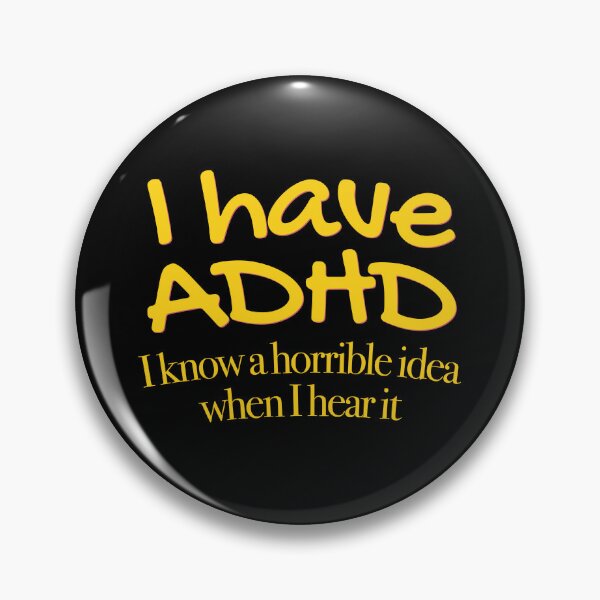 Item preview, I have ADHD I know a horrible idea when I hear it - Attention Deficit HyperActive Disorder | Neurodiversity | Neurodivergent | Neurodiverse designed and sold by MJDezigns.