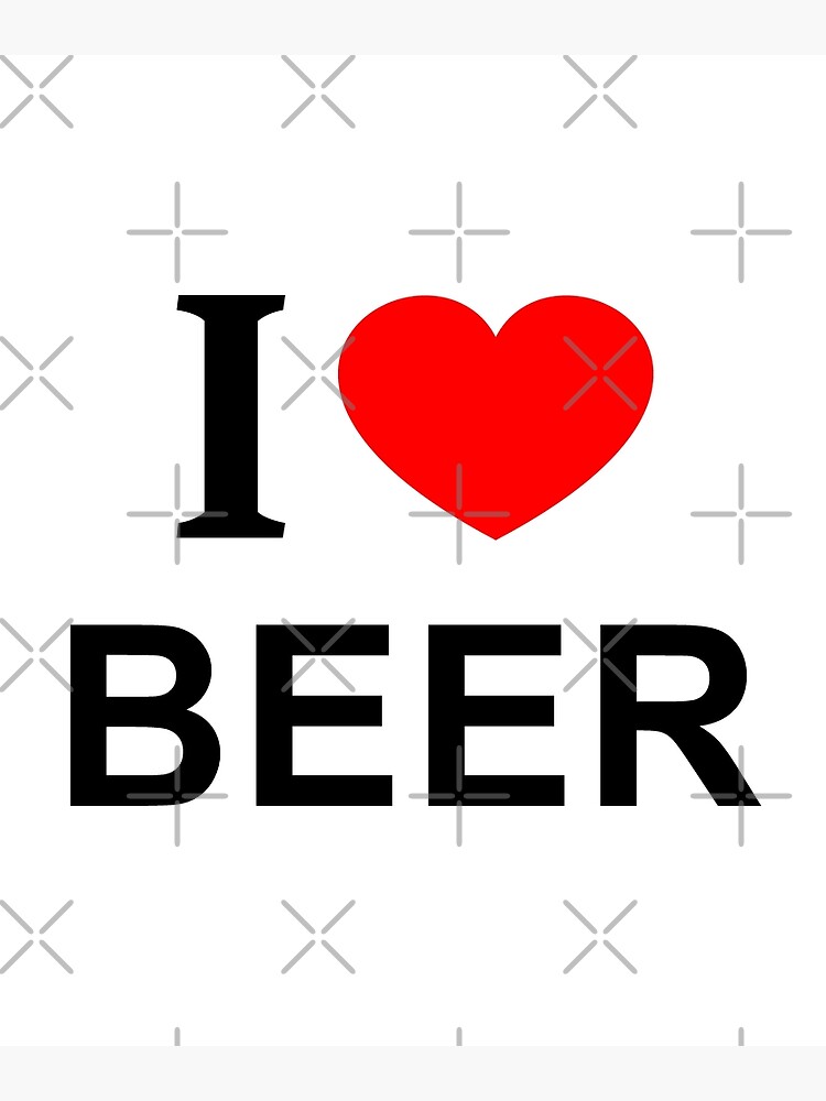 I ❤️ BEER I LOVE BEER I HEART BEER