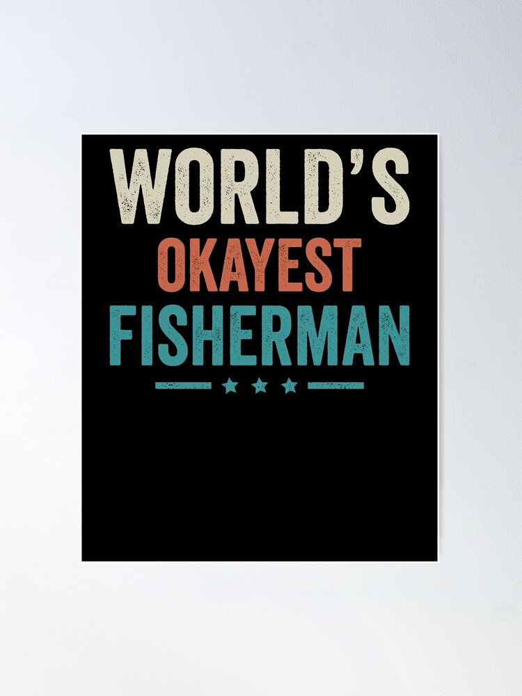 World's Okayest Fisherman | Pin