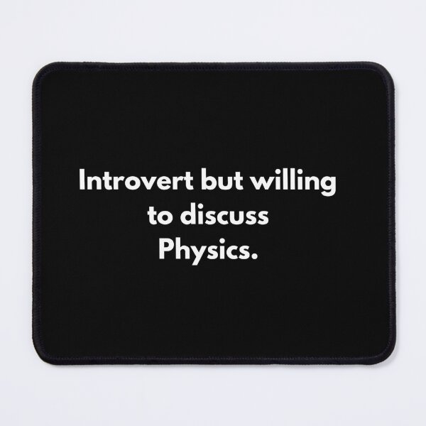 Item preview, Introvert but willing to discuss physics designed and sold by Johnquoteart.