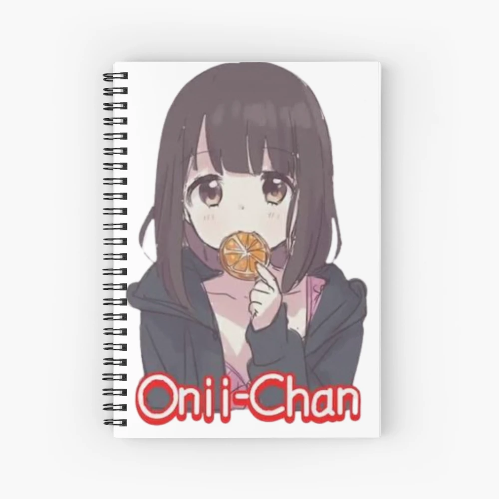 Onii Chan - Onii chan is done for | Journal