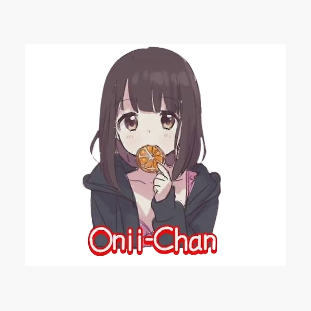 Onii Chan - Onii chan is done for