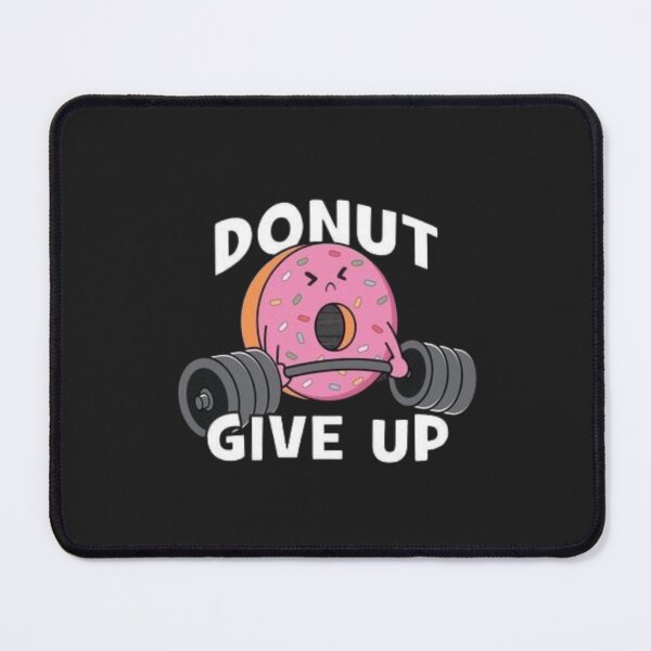 Item preview, Donut Give Up designed and sold by AME ⭐⭐⭐⭐⭐.