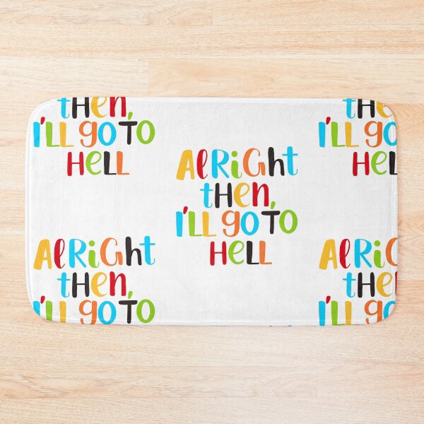 Item preview, All right then, I'll go to hell.  designed and sold by KhadijaFakhri.