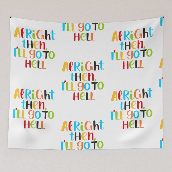 Item preview, All right then, I'll go to hell.  designed and sold by KhadijaFakhri.