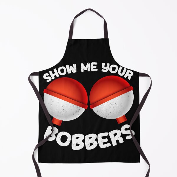 Item preview, Show Me Your Bobbers Funny Perfect Fisherman Humor Design designed and sold by Cherry-Lemontie.