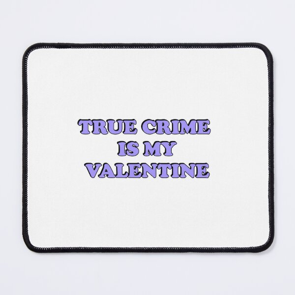 Item preview, True Crime  Is My Valentine - Funny Valentines Day for Podcasters and Podcast Lovers designed and sold by Inspirationmotivation.