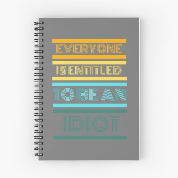 Item preview, Everyone Is Entitled To Be An Idiot                        designed and sold by CaraLetitia.