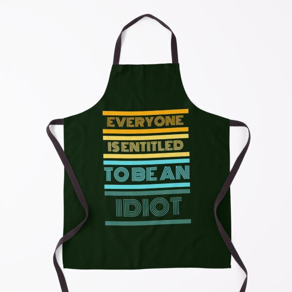 Item preview, Everyone Is Entitled To Be An Idiot                        designed and sold by CaraLetitia.