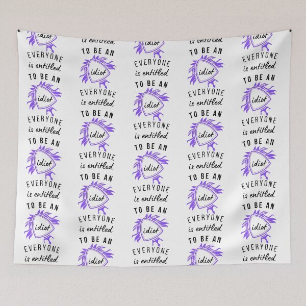 Item preview, Everyone Is Entitled To Be An Idiot                          designed and sold by CaraLetitia.
