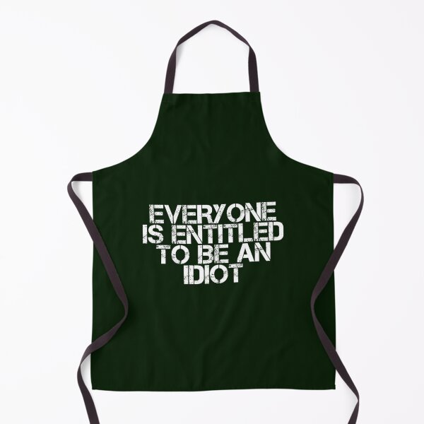 Item preview, Everyone Is Entitled To Be An Idiot                         designed and sold by CaraLetitia.
