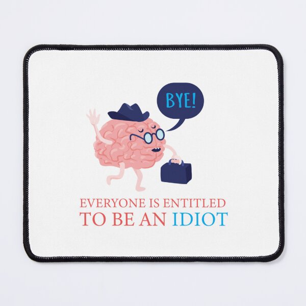 Item preview, everyone is entitled to be an idiot designed and sold by CaraLetitia.
