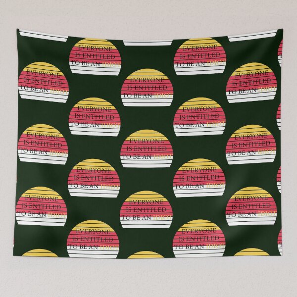 Item preview, Everyone is entitled to be an idiot                    designed and sold by CaraLetitia.