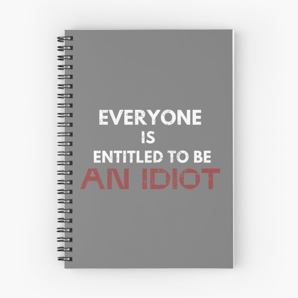 Item preview, Everyone Is Entitled To Be An Idiot                   designed and sold by CaraLetitia.