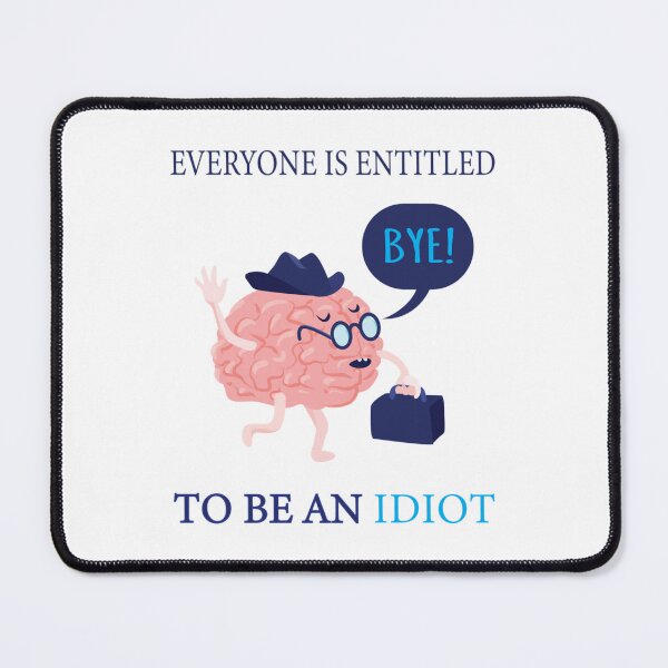 Item preview, everyone is entitled to be an idiot designed and sold by CaraLetitia.