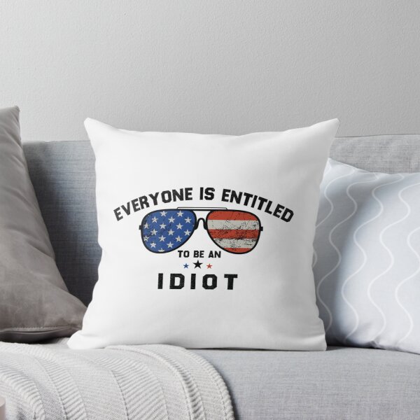 Item preview, Everyone Is Entitled To Be An Idiot                 designed and sold by CaraLetitia.