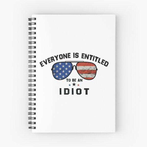 Item preview, Everyone Is Entitled To Be An Idiot                 designed and sold by CaraLetitia.