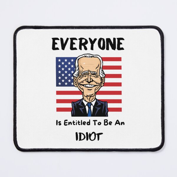 Item preview, Everyone Is Entitled To Be An Idiot                designed and sold by CaraLetitia.