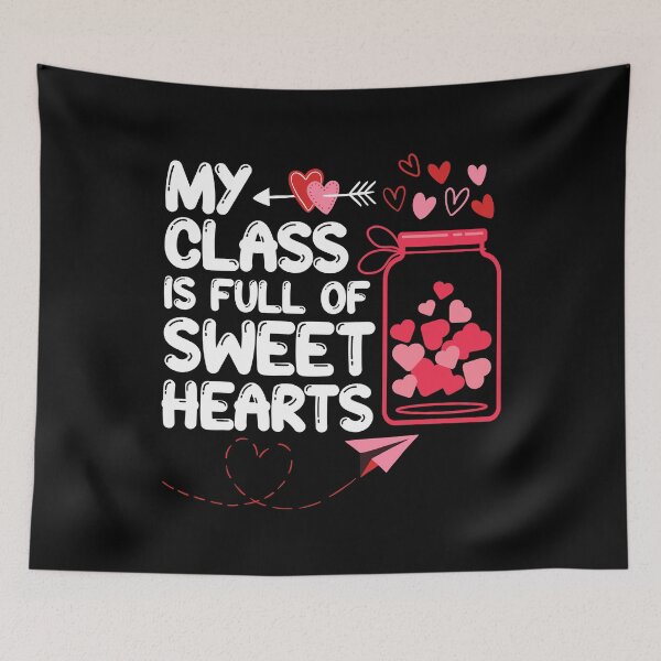 Item preview, My Class Is Full Of Sweethearts - Teacher Valentines Day  designed and sold by finchestee.