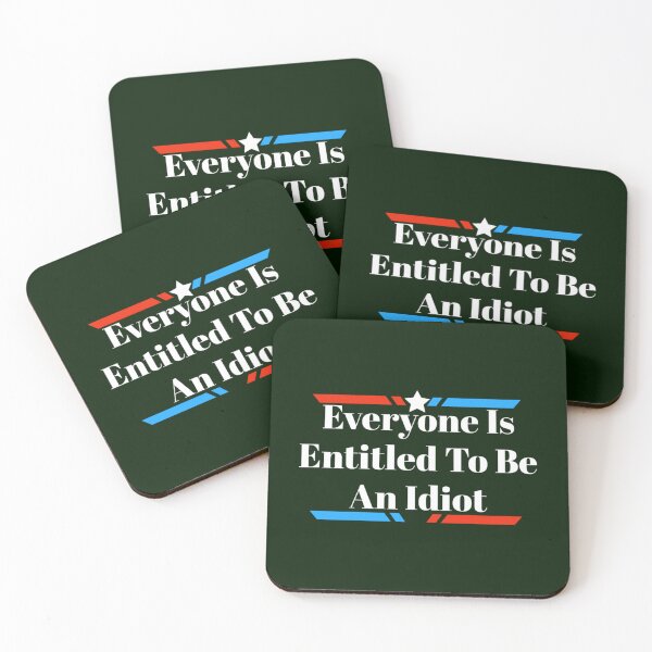 Item preview, Everyone Is Entitled To Be An Idiot              designed and sold by CaraLetitia.