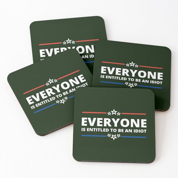 Item preview, Everyone Is Entitled To Be An Idiot               designed and sold by CaraLetitia.