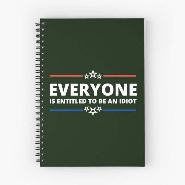 Item preview, Everyone Is Entitled To Be An Idiot               designed and sold by CaraLetitia.