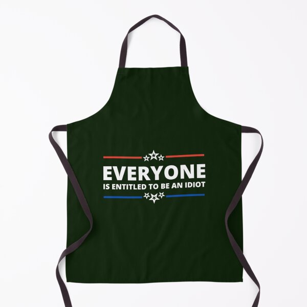 Item preview, Everyone Is Entitled To Be An Idiot designed and sold by CaraLetitia.