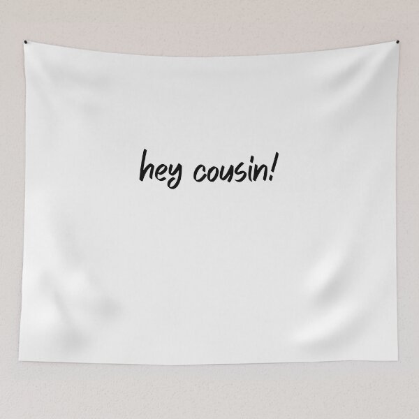 Item preview, hey cousin! designed and sold by RainbowTribeDsn.