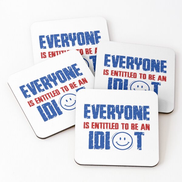 Item preview, Everyone Is Entitled To Be An Idiot            designed and sold by CaraLetitia.
