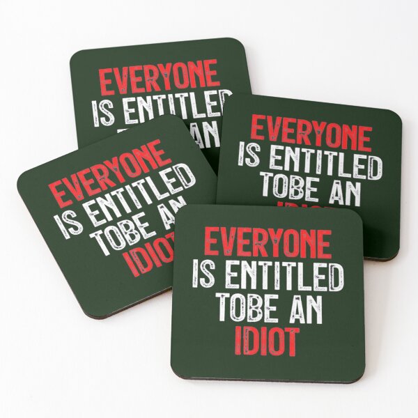 Item preview, Everyone Is Entitled To Be An Idiot           designed and sold by CaraLetitia.