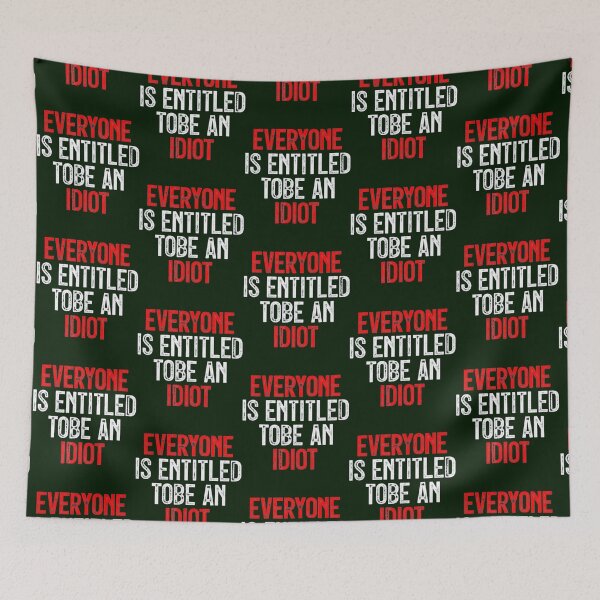 Item preview, Everyone Is Entitled To Be An Idiot           designed and sold by CaraLetitia.