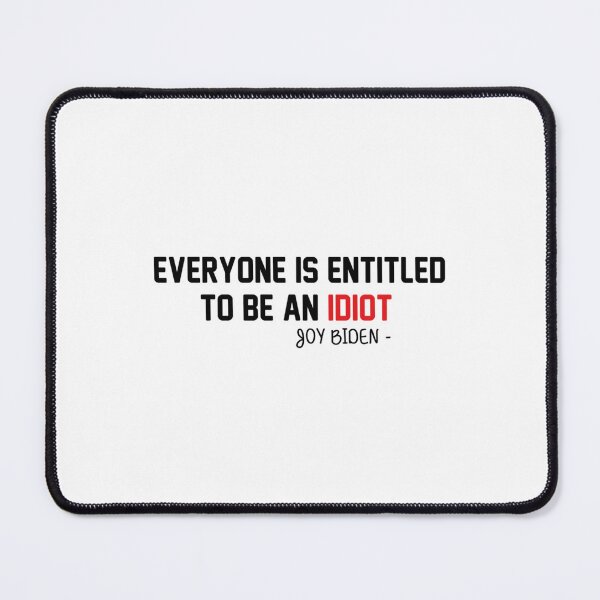 Item preview, everyone is entitled to be an idiot designed and sold by CaraLetitia.