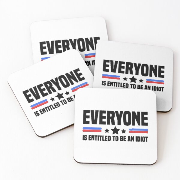 Item preview, Everyone Is Entitled To Be An Idiot         designed and sold by CaraLetitia.