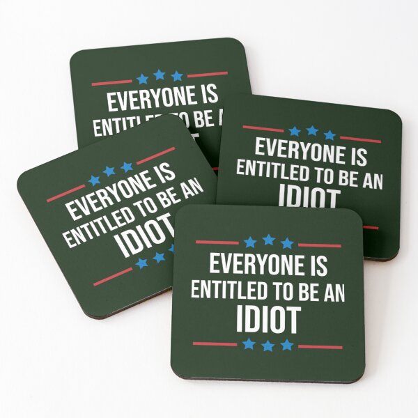 Item preview, Everyone Is Entitled To Be An Idiot        designed and sold by CaraLetitia.