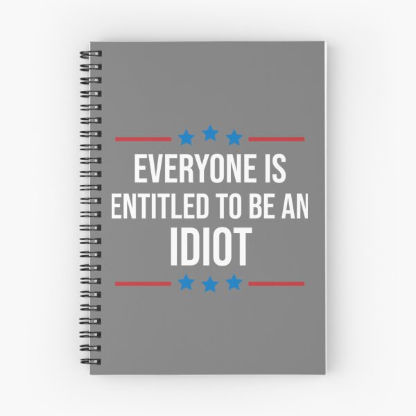 Item preview, Everyone Is Entitled To Be An Idiot        designed and sold by CaraLetitia.
