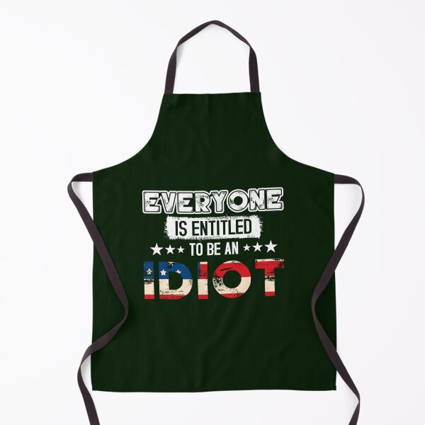 Item preview, Everyone Is Entitled To Be An Idiot       designed and sold by CaraLetitia.
