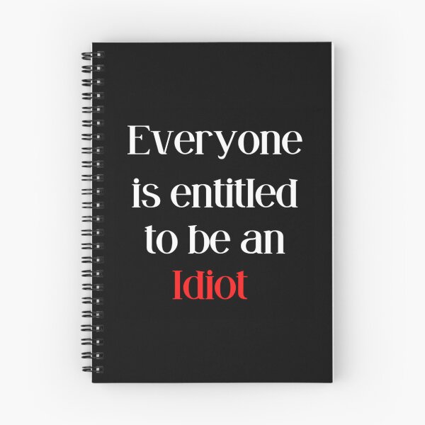 Item preview, Everyone Is Entitled To Be An Idiot      designed and sold by CaraLetitia.