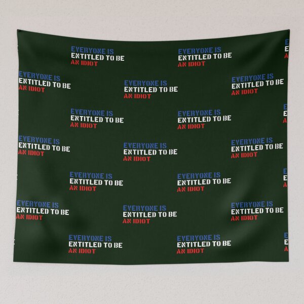 Item preview, everyone is entitled to be an idiot   (1) designed and sold by CaraLetitia.