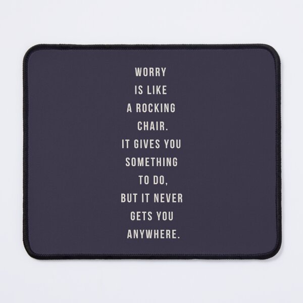 Item preview, Worry is like a rocking chair designed and sold by pineconebutter.