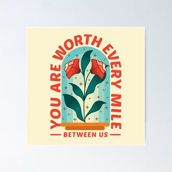 Item preview, 'You Are Worth Every Mile Between Us'- Quote Essential T-shirt designed and sold by byFizCreative.