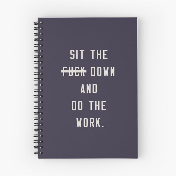 Item preview, Sit the f down and do the work designed and sold by pineconebutter.